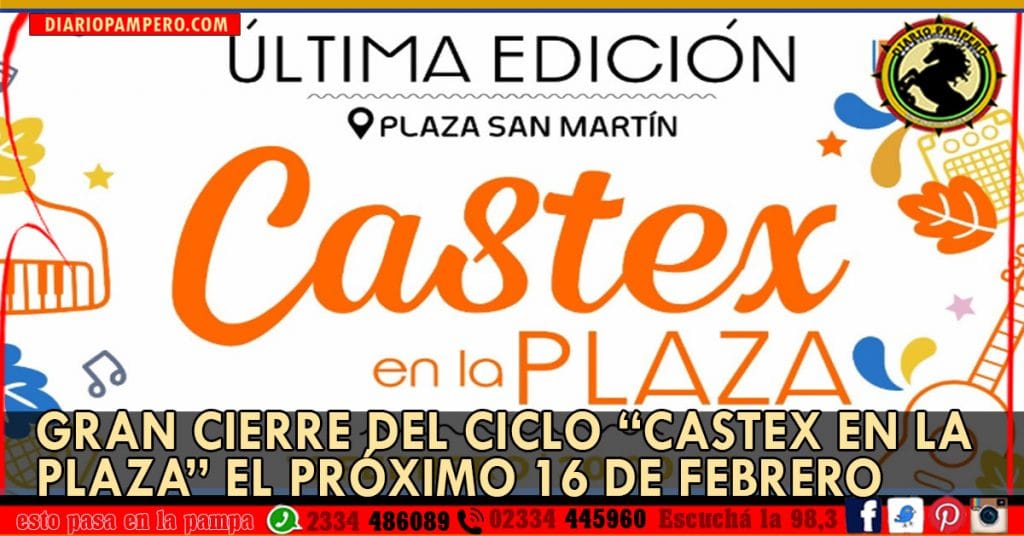 Eduardo Castex: Gran cierre del ciclo “Castex en la Plaza” el próximo 16 de febrero