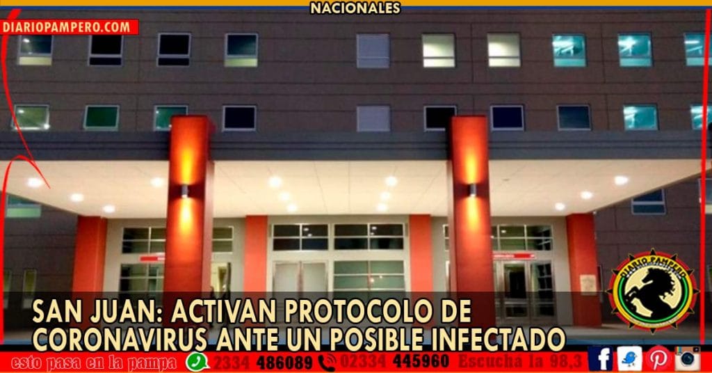 SAN JUAN: activan protocolo de CORONAVIRUS ante un posible infectado