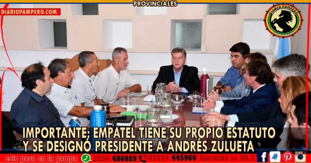 IMPORTANTE: EMPATEL tiene su propio estatuto y se designó presidente a Andrés Zulueta