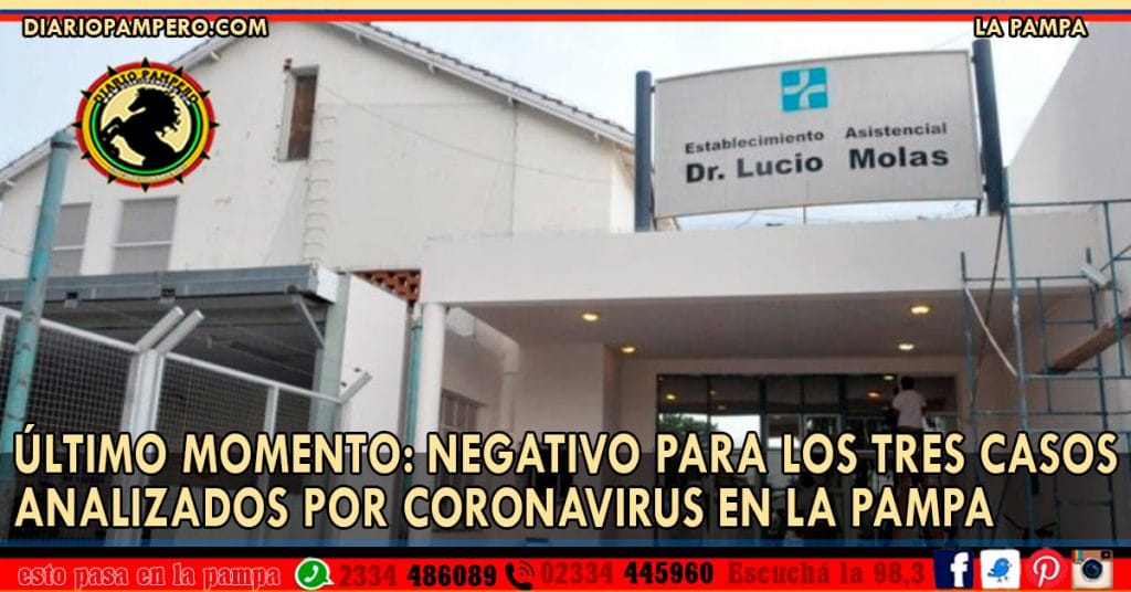 ÚLTIMO MOMENTO: negativo para los tres casos analizados por coronavirus en La Pampa