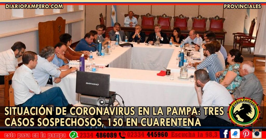 SITUACIÓN DE CORONAVIRUS EN LA PAMPA: tres casos sospechosos, 150 en cuarentena