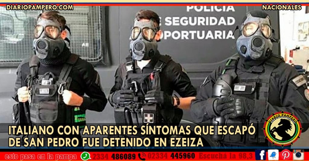 Italiano con aparentes síntomas que escapó de San Pedro fue detenido en Ezeiza