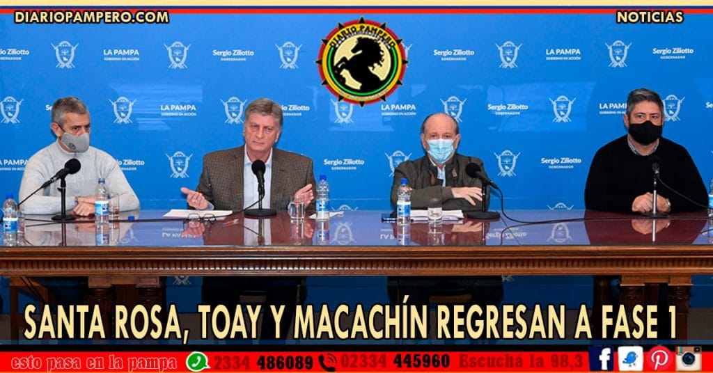 LA PAMPA – COVID 19: Santa Rosa, Toay y Macachín regresan a FASE 1
