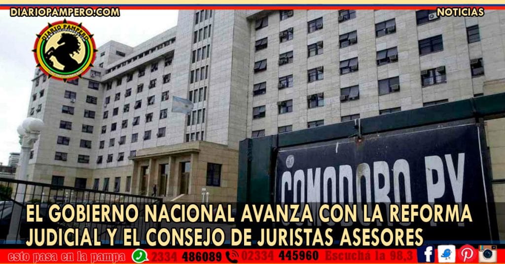 El Gobierno nacional avanza con la reforma judicial y el consejo de juristas asesores
