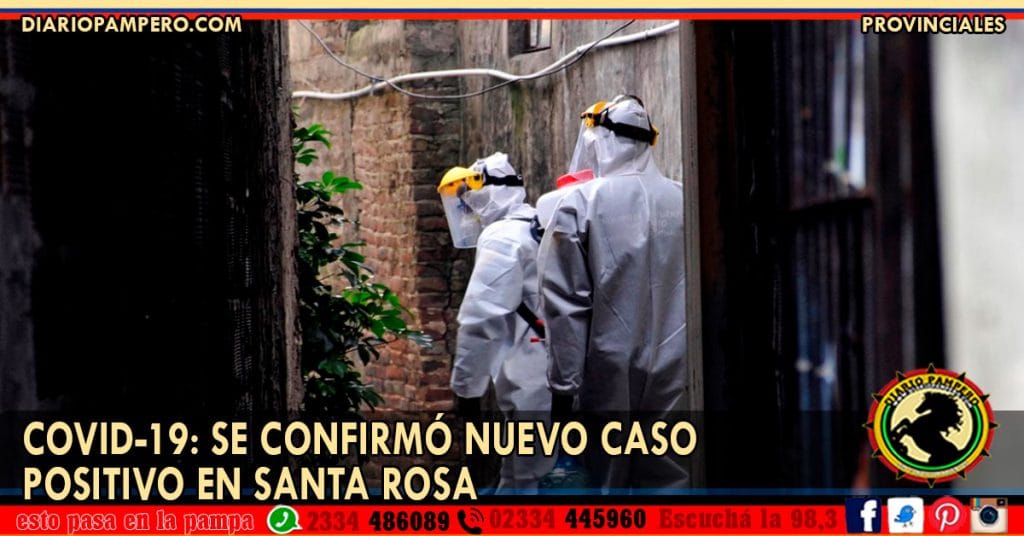 COVID-19: se confirmó nuevo caso positivo en Santa Rosa