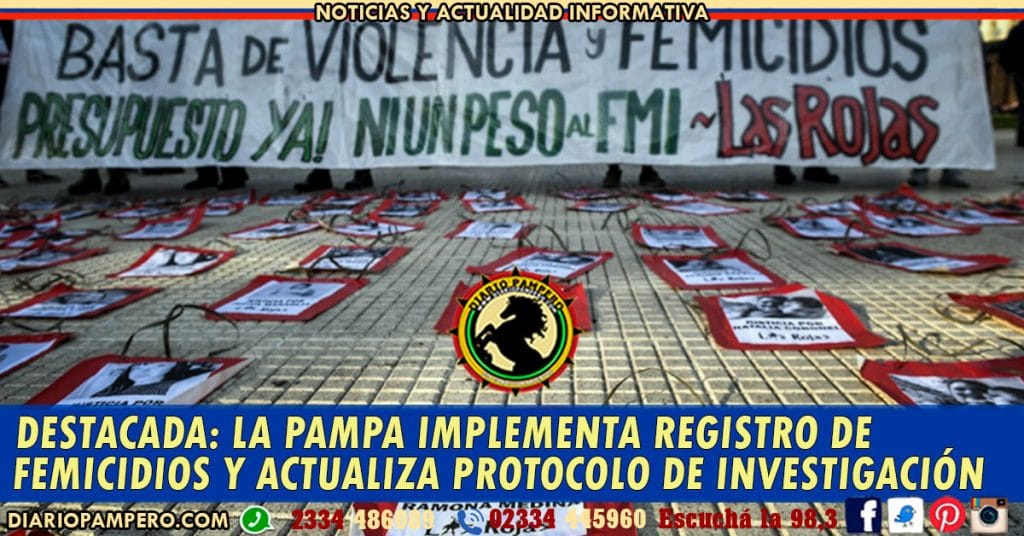 DESTACADA: La Pampa implementa Registro de Femicidios y actualiza Protocolo de Investigación