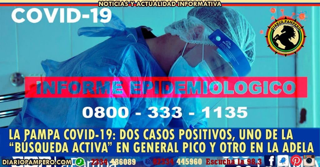 LA PAMPA COVID-19: dos casos positivos, uno de la “búsqueda activa” en General Pico y otro en La Adela