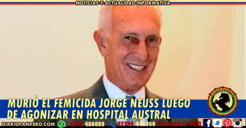 Murió el femicida Jorge Neuss luego de agonizar en Hospital Austral
