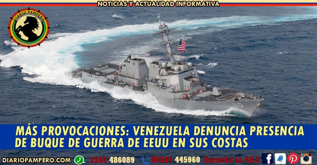 MÁS PROVOCACIONES: Venezuela denuncia presencia de buque de guerra de EEUU en sus costas
