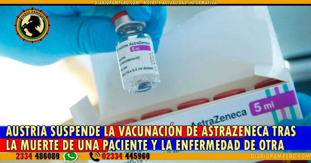Austria suspende la vacunación de AstraZeneca tras la muerte de una paciente y la enfermedad de otra