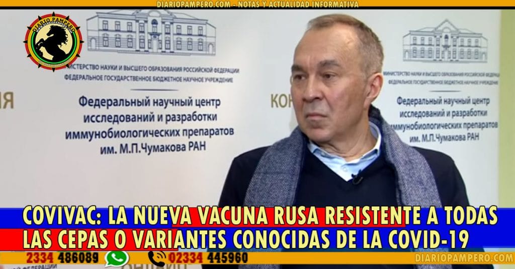 CoviVac: la nueva Vacuna Rusa resistente a todas las cepas o variantes conocidas de la COVID-19