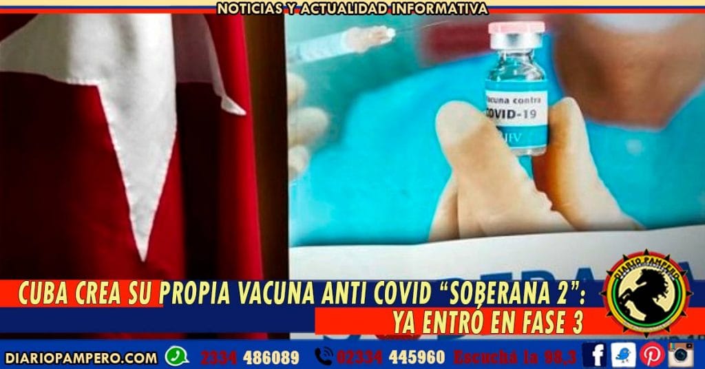 Cuba crea su propia vacuna anti covid “Soberana 2”: Ya entró en Fase 3