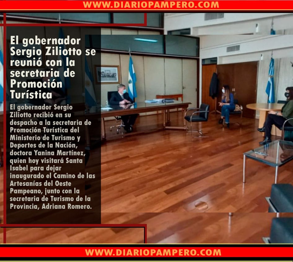 El gobernador Sergio Ziliotto se reunió con la secretaria de Promoción Turística